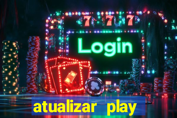 atualizar play store baixar